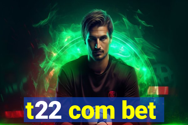 t22 com bet